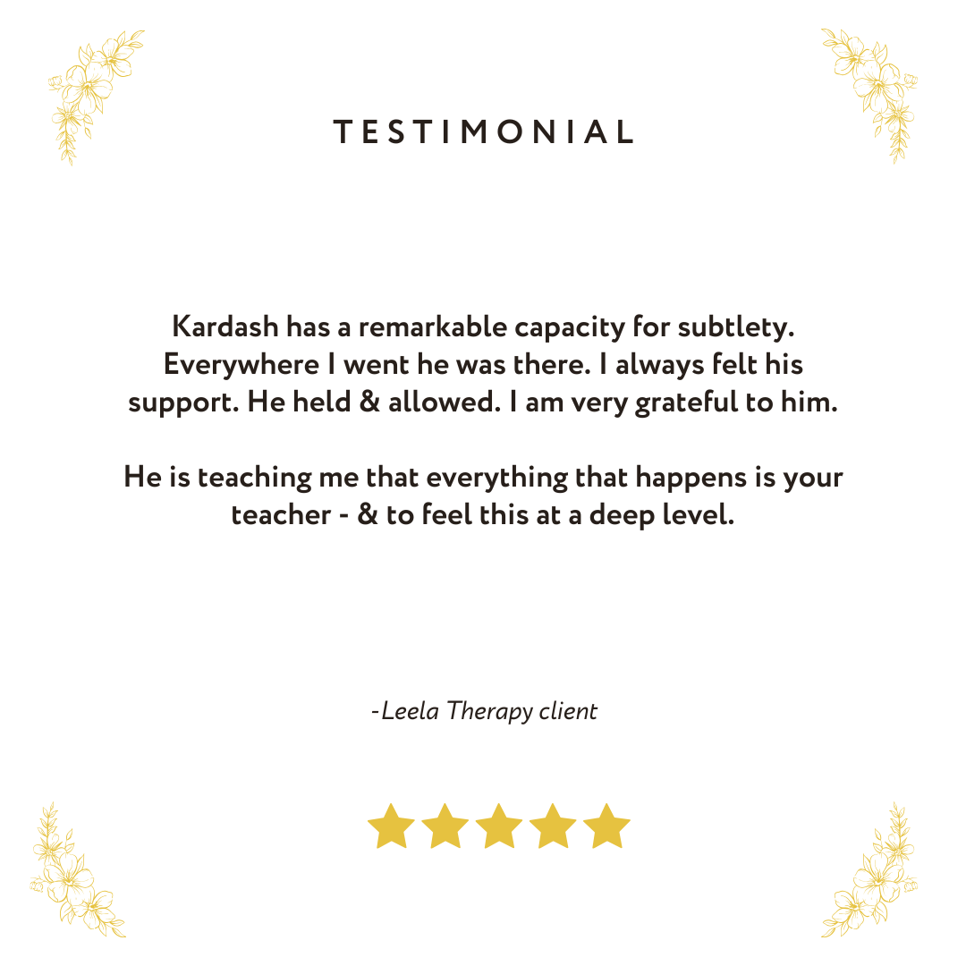 Kardash- Leela Therapy Testimonial 3